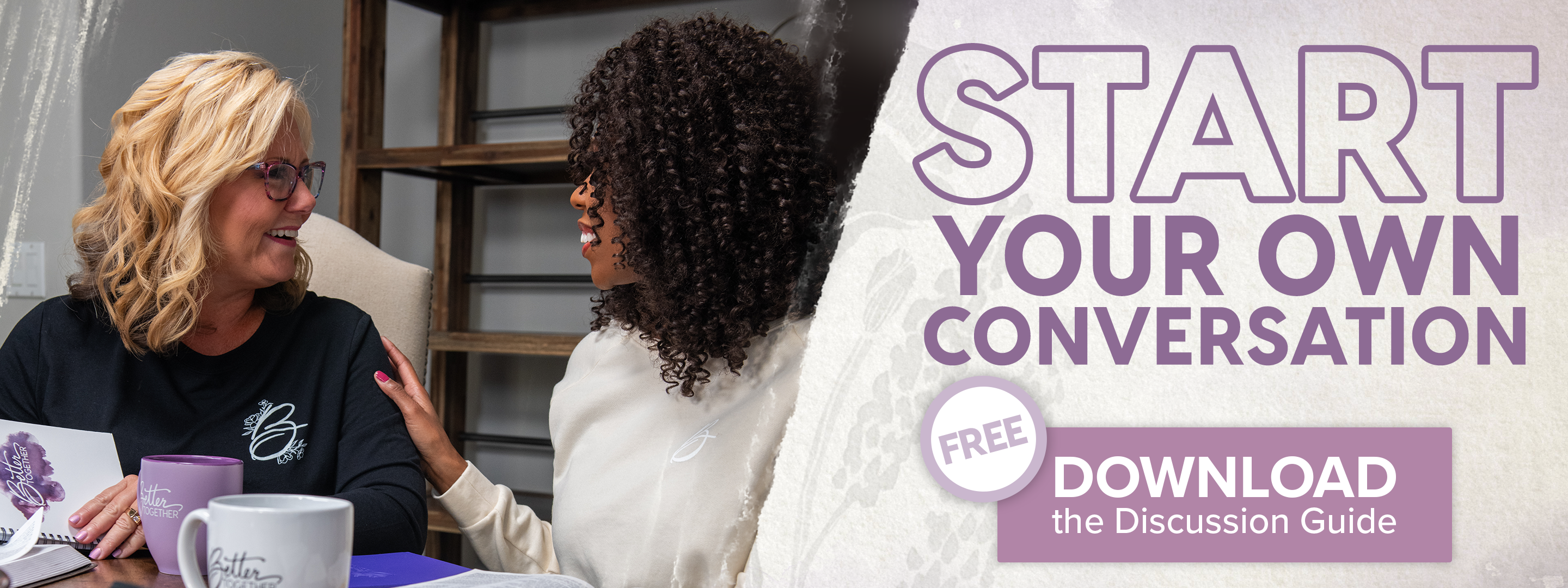 Better Together - Start Your Own Conversation