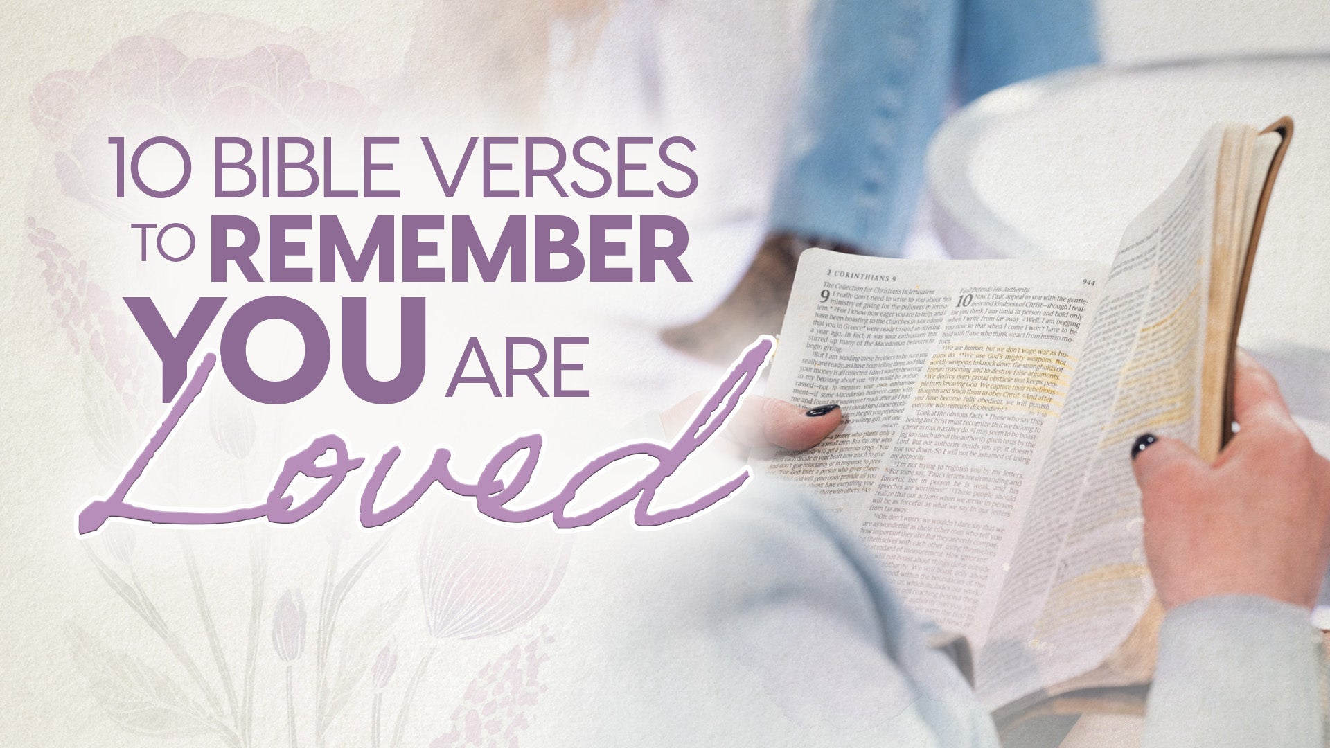 10 Bible Verses to Remember You Are Loved